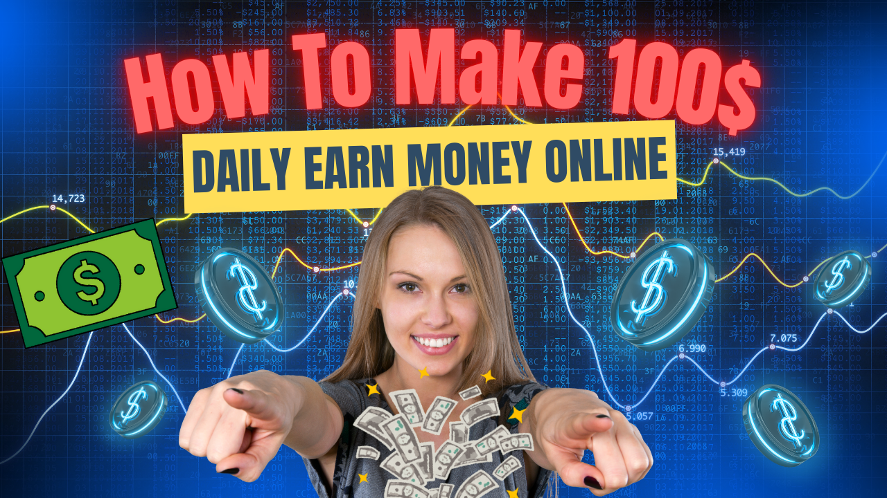 How to Earn $100 Daily Online